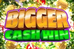 Bigger Cash Win